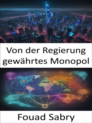 cover image of Von der Regierung gewährtes Monopol